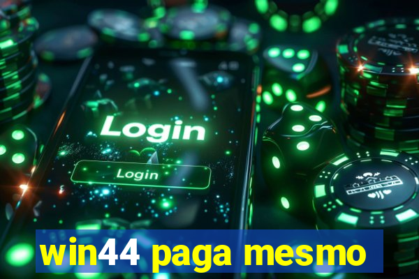 win44 paga mesmo